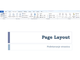 Page Layout Podešavanje stranica    Grupa Themes - teme   Primjenom teme dokumentu dajete profesionalan izgled. Tema je skup postavki oblikovanja koji sadrži skup boja, fontova i efekata teme.    Microsoft.