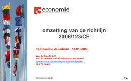 omzetting van de richtlijn 2006/123/CE FOD Sociale Zekerheid – 14.01.2008 Van De Sande J.M. FOD Economie – AD Economisch Potentieel jean-marie.vandesande@economie.fgov.be 02.277 66 62  http://economie.fgov.be   De dienstenrichtlijn … …