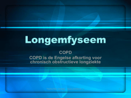 Longemfyseem COPD COPD is de Engelse afkorting voor chronisch obstructieve longziekte  Yvonne Post Uiterweer - Nurse practitioner i.o.   Wat is longemfyseem? • Longemfyseem is een aandoening.