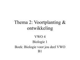 Thema 2: Voortplanting & ontwikkeling VWO 4 Biologie 1 Boek: Biologie voor jou deel VWO B1   Het voortplantingsstelsel van een man • Je moet in een afbeelding van.