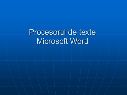 Procesorul de texte Microsoft Word   Ce pot face cu aplicatia Word?          Să scriu un text Să inserez un tabel şi, eventual graficul asociat Să scriu pe.