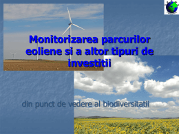 Monitorizarea parcurilor eoliene si a altor tipuri de investitii  din punct de vedere al biodiversitatii   Cadrul legislativ         In prezent in legislatia de protectia mediului nu.