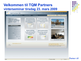 Velkommen til TQM Partners vinterseminar tirsdag 23. mars 2009  TQM Partner AS   Program tirsdag 23.