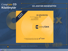 CompLex CD  Közlönytár  Stop  Kattintson ide a bemutató leállításához  CD JOGTÁR KIEGÉSZÍTÉS   CompLex CD  Közlönytár A Közlönytár egyedi CD, önmagában nem futtatható.