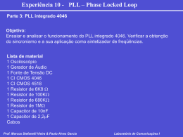 Experiência 10 - PLL – Phase Locked Loop Parte 3: PLL integrado 4046 Objetivo: Ensaiar e analisar o funcionamento do PLL integrado 4046.