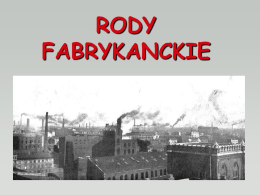 RODY FABRYKANCKIE   RODZINA POZNAŃSKICH  Kalman Poznański  Na fali imigracji (wyjazd z ojczyzny ) przybyła do Łodzi rodzina Kalmana Poznańskiego.