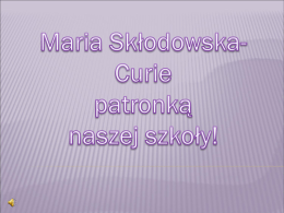 Maria Skłodowska-Curie urodziła się 7 listopada 1867 roku w Warszawie. Pochodziła z rodziny, w której kultywowano tradycje patriotyczne.