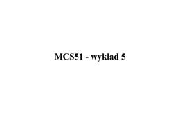 MCS51 - wykład 5   Wykład 5  2/28  Przerwania MCS51 Praca krokowa  Praca z obniżonym poborem prądu   MCS51 - przerwania zewnętrzne  3/28  • dwa: INT0 i INT1; • aktywne poziomem.