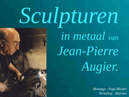 Sculpturen in metaal van  Jean-Pierre Augier. Montage : Papi-Michel Vertaling : M@roes Geboren in 1941 in Nice, Jean-Pierre Augier woont en werkt tussen de olijfbomen in.