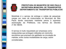 PREFEITURA DO MUNICÍPIO DE SÃO PAULO SECRETARIA MUNICIPAL DE TRANSPORTES DEPARTAMENTO DE TRANSPORTES PÚBLICOS  Motofrete é o serviço de entrega e coleta de.