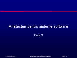 Arhitecturi pentru sisteme software Curs 3  Cristina Mîndruţă  Arhitecturi pentru sisteme software  Slide 1   PLAN CURS          Elementele care dirijează definirea arhitecturii Exprimări tipice pentru cerinţe referitoare la.