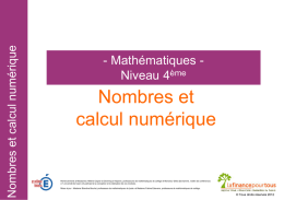 Nombres et calcul numérique  - Mathématiques Niveau 4ème  Nombres et calcul numérique  Remerciements à Mesdames Hélène Clapier et Dominique Halperin, professeures de mathématiques de.