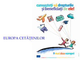 EUROPA CETĂŢENILOR   I. A călători, a locui şi a munci în Europa   • Primul drept al cetăţeanului european este acela de a putea.