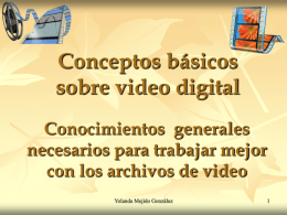 Conceptos básicos sobre video digital Conocimientos generales necesarios para trabajar mejor con los archivos de video Yolanda Mejido González   Características del video digital  La relación de aspecto Proporcionalidad: