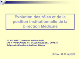 Evolution des rôles et de la position institutionnelle de la Direction Médicale  Dr.