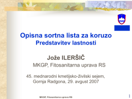 Opisna sortna lista za koruzo Predstavitev lastnosti Jože ILERŠIČ MKGP, Fitosanitarna uprava RS 45.