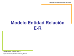 Modelado y Diseño de Bases de Datos  Modelo Entidad Relación E-R  Gabriel Alberto Vásquez Muñoz Dpto.