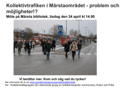 Kollektivtrafiken i Märstaområdet - problem och möjligheter!? Möte på Märsta bibliotek, tisdag den 24 april kl 14.00  Vi berättar mer.