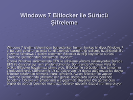 Windows 7 Bitlocker ile Sürücü Şifreleme  Windows 7 işletim sisteminden bahsederken hemen herkes iyi diyor.Windows 7 yi bu denli sevdiren aslında kendi üzerinde.
