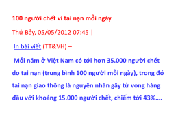 100 người chết vì tai nạn mỗi ngày Thứ Bảy, 05/05/2012 07:45 | In bài viết (TT&VH) – Mỗi năm ở Việt Nam.