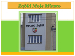 Ząbki Moje Miasto   Ząbki Ząbki – miasto w województwie mazowieckim, w powiecie wołomińskim położone w aglomeracji warszawskiej ok.
