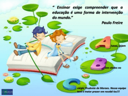 “ Ensinar exige compreender que a educação é uma forma de intervenção do mundo.” Paulo Freire  lunos, sejam  em vindos no  olégio Prudente de Moraes.