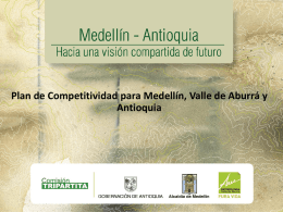 Plan de Competitividad para Medellín, Valle de Aburrá y Antioquia   Plan de Competitividad para Medellín, Valle de Aburrá y Antioquia   El objetivo de PRC.