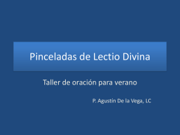 Pinceladas de Lectio Divina Taller de oración para verano P. Agustín De la Vega, LC.