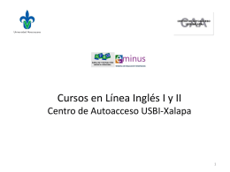 Cursos en Línea Inglés I y II Centro de Autoacceso USBI-Xalapa   Para tener acceso a tu curso en línea debes ir a la.