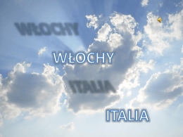 Włochy to państwo położone w Europie Południowej na Półwyspie Apenińskim oraz wyspach Sycylia i Sardynia.