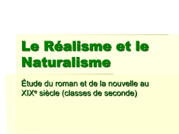 Le Réalisme et le Naturalisme Étude du roman et de la nouvelle au XIXe siècle (classes de seconde)   Chapitre 1.