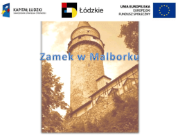 O zamku Malborskim W krajobraz wschodniej krawędzi Żuław Wiślanych, od schyłku XIII do połowy XV stulecia wpisywano jeden z największych zespołów obronnych średniowiecznej Europy -