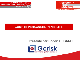 COMPTE PERSONNEL PENIBILITE  Présenté par Robert SEGARD   La Pénibilité au travail, c’est quoi ?   Les facteurs de risques Pénibilité à prendre en compte sont.