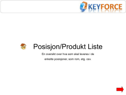 Posisjon/Produkt Liste En oversikt over hva som skal leveres i de enkelte posisjoner, som rom, etg.