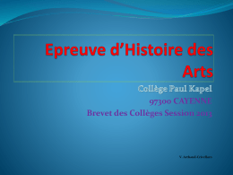 97300 CAYENNE Brevet des Collèges Session 2013  V. Arthaud-Crivellaro   V.Arthaud-Crivellaro   Qu’est-ce que l’Histoire des Arts ?  L’histoire des arts est un nouvel enseignement  obligatoire de.