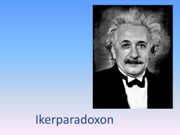 Ikerparadoxon   • A relativitás furcsa következményei közül a legismertebb és leglátványosabb az ikerparadoxon nevet kapta, bár ténylegesen nem volt szó paradoxonról. • Einstein egy 1919–es.