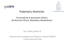 Pubertad y Nutrición IX Jornada de la Asociación Chilena de Nutrición Clínica, Obesidad y Metabolismo  Dra.