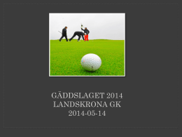 GÄDDSLAGET 2014 LANDSKRONA GK 2014-05-14   Gäddslaget 2014 Onsdagen den 14/5 är det dags att borsta av klubborna och putsa skorna, året gäddslag spelas på Landskrona Gk, där.