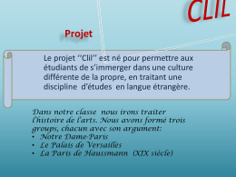 Projet Le projet ‘‘Clil’’ est né pour permettre aux étudiants de s’immerger dans une culture différente de la propre, en traitant une discipline d’études.