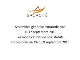 Assemblée générale extraordinaire Du 17 septembre 2015 Les modifications de nos statuts Propositions du CA du 9 septembre 2015   Assemblée Générale Ordinaire  Le 17 septembre.