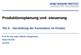 Produktionsplanung und -steuerung Teil 3: Herstellung der Konsistenz im Knoten Prof. Dr.-Ing.