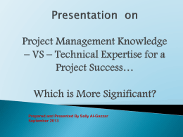 Prepared and Presented By Sally Al-Gazzar September 2013   1. 2.  3.  4. 5.  6.     general concept project management managing a project with the support of special project management software in some.