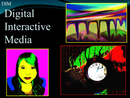 DIM  Digital Interactive Media   Digital Interactive Media In a image driven technological society Digital Interactive Multi-media helps our students to compete in the involving job force.