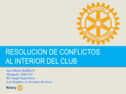 RESOLUCION DE CONFLICTOS AL INTERIOR DEL CLUB Ana María Badilla P. Abogada- MBA UC RC Angol Esperanza Los Ángeles, 31 de mayo de 2014   La Misión.