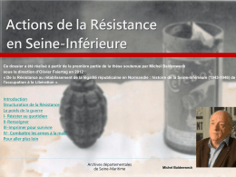 Actions de la Résistance en Seine-Inférieure Ce dossier a été réalisé à partir de la première partie de la thèse soutenue par.