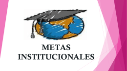 METAS INSTITUCIONALES   ASPECTOS INSTITUCIONALES   El proyecto Educativo Institucional (PEI) es lo que nos define como institución y nos diferencia de otros establecimientos educativos, con la.
