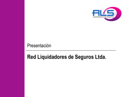 Presentación  Red Liquidadores de Seguros Ltda. QUIENES SOMOS: Red Liquidadores de Seguros Ltda., es una empresa que tiene como objetivo principal la liquidación.