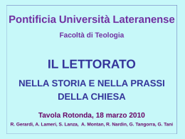 Pontificia Università Lateranense Facoltà di Teologia  IL LETTORATO NELLA STORIA E NELLA PRASSI DELLA CHIESA Tavola Rotonda, 18 marzo 2010 R.