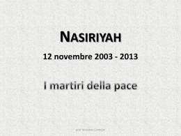 NASIRIYAH 12 novembre 2003 - 2013  prof. Vincenzo Cremone   Nasiriyah (Irak) 12 novembre 2003 19 italiani (12 Carabinieri, 5 Militari dell'Esercito del contingente di pace.