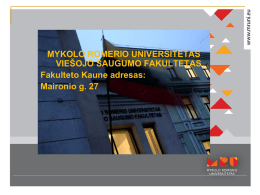 MYKOLO ROMERIO UNIVERSITETAS VIE&Scaron;OJO SAUGUMO FAKULTETAS Fakulteto Kaune adresas: Maironio g. 27   Istorija. .